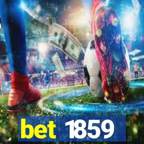 bet 1859